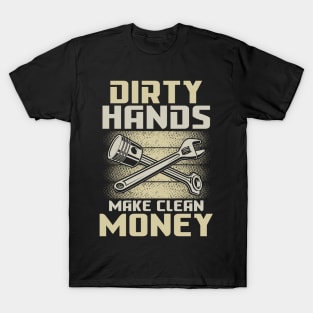 Dirty Hands Make Clean Money T-Shirt